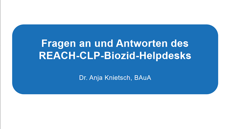 Fragen an und Antworten des REACH-CLP-Biozid-Helpdesk
