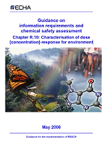 Guidance on information requirements and chemical safety assessment Chapter R.10: Characterisation of dose [concentration]-response for environment