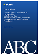 Praxisanleitung: Verwendung von Alternativen zu Tierversuchen zur Erfüllung Ihrer Informationsanforderungen für eine Registrierung gemäß der REACH-Verordnung