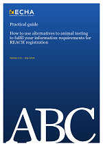 Practical guide: How to use alternatives to animal testing to fulfil your information requirements for REACH registration